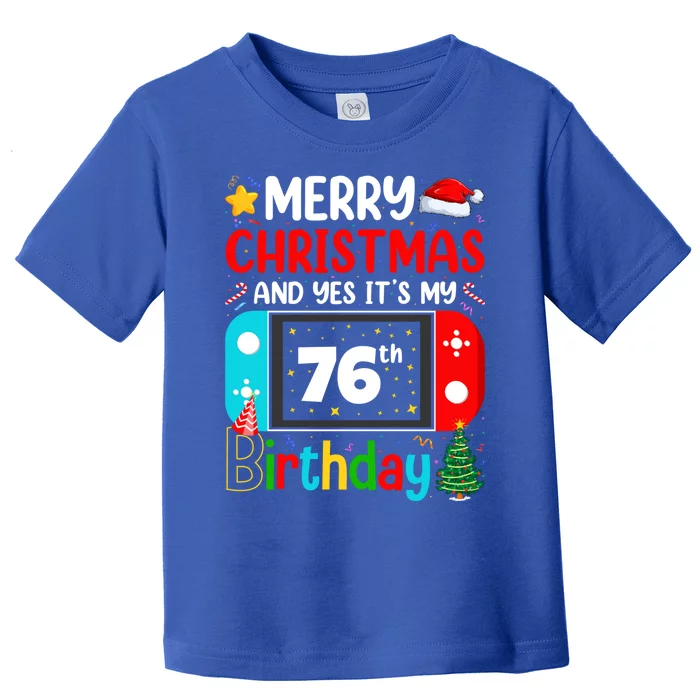 Video Game Lover Merry Christmas Yes ItS My 76th Birthday Gift Toddler T-Shirt