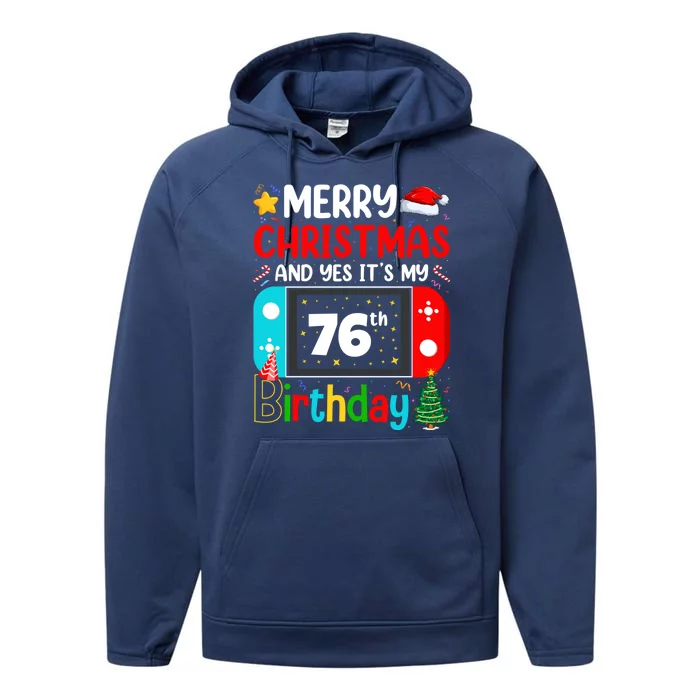 Video Game Lover Merry Christmas Yes ItS My 76th Birthday Gift Performance Fleece Hoodie