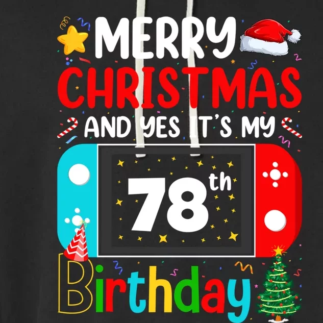 Video Game Lover Merry Christmas Yes ItS My 78th Birthday Great Gift Garment-Dyed Fleece Hoodie