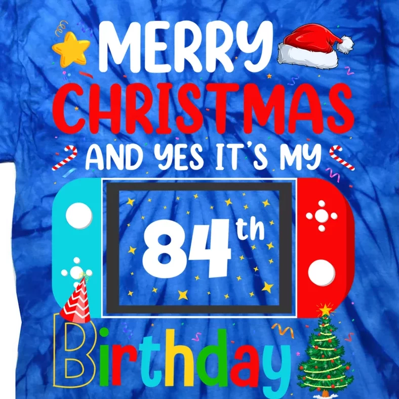 Video Game Lover Merry Christmas Yes ItS My 84th Birthday Gift Tie-Dye T-Shirt