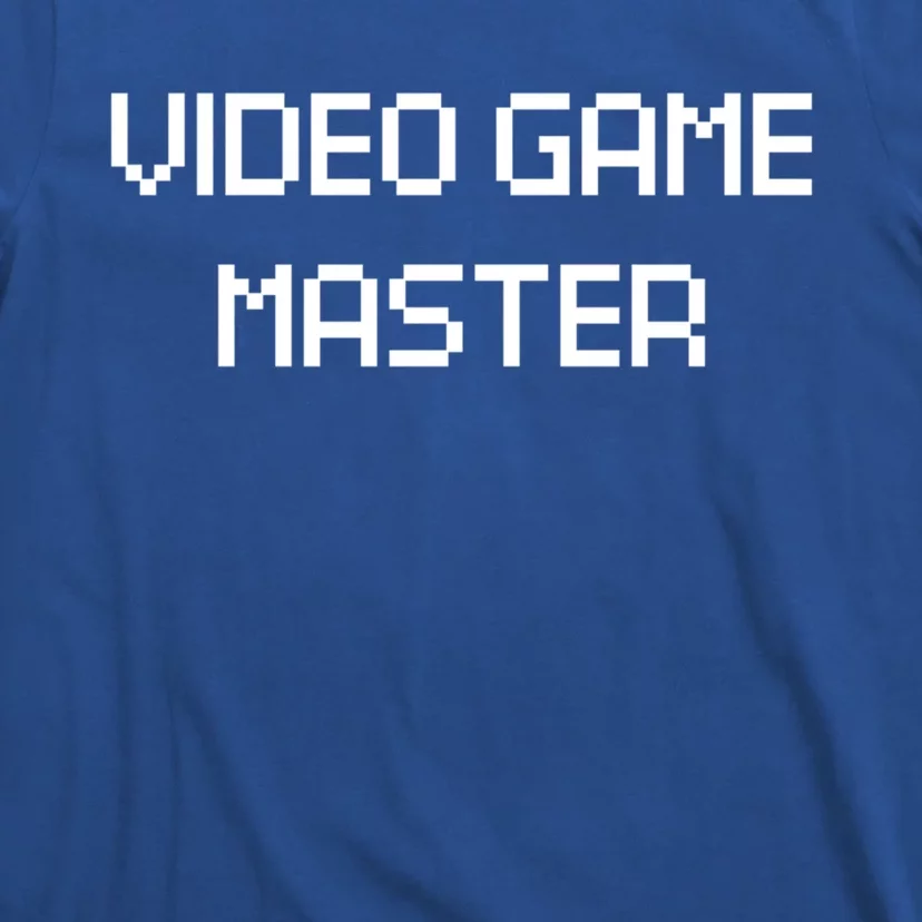 Video Game Master Funny Video Gamer Gift Meaningful Gift T-Shirt