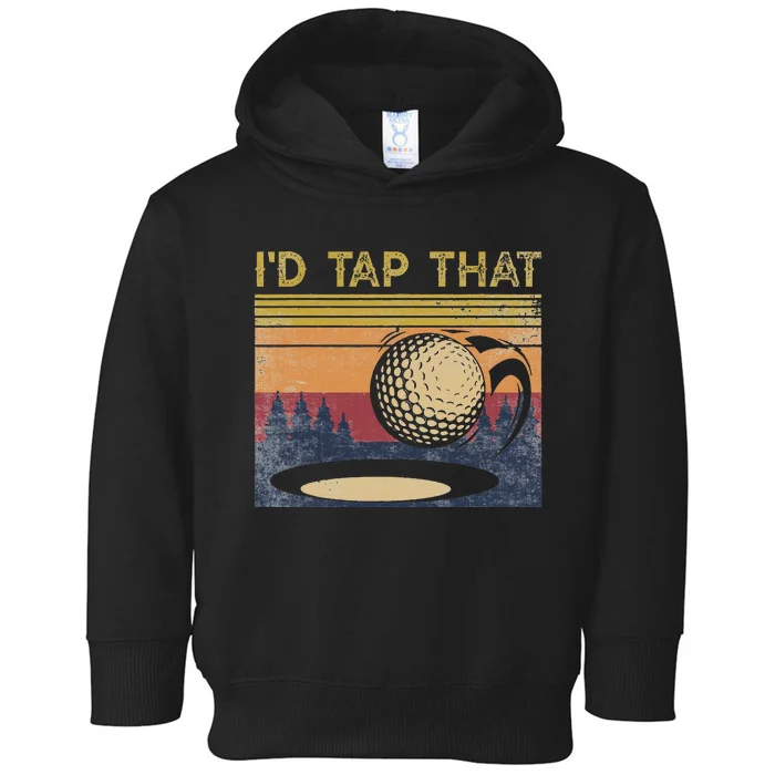 Vintage Golfer Retro Golf I'd Tap That Funny Golf Toddler Hoodie