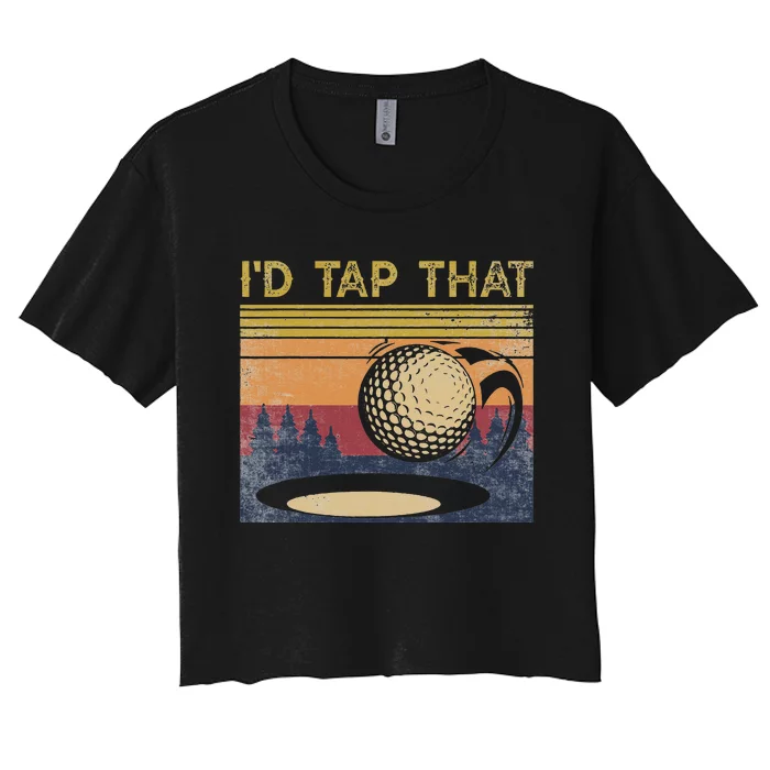 Vintage Golfer Retro Golf I'd Tap That Funny Golf Women's Crop Top Tee