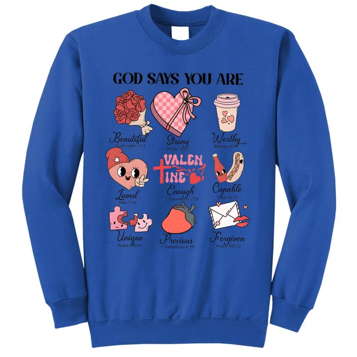 Valentine God Says You Are Beautiful Strong Worthy Loved Unique Precious Tall Sweatshirt