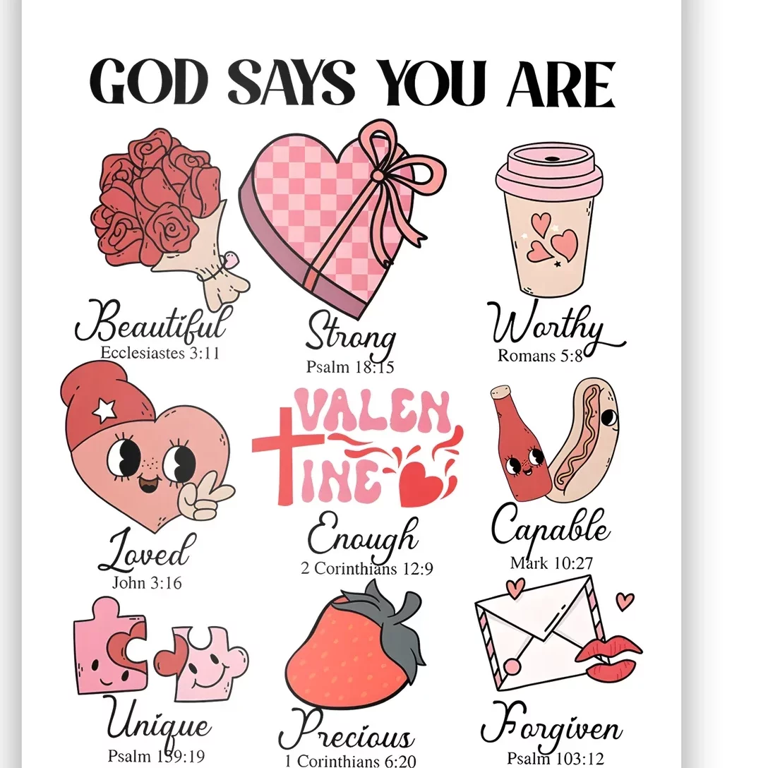 Valentine God Says You Are Beautiful Strong Worthy Loved Unique Precious Poster