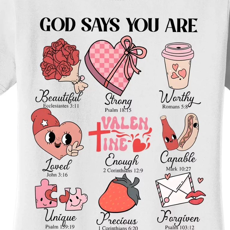 Valentine God Says You Are Beautiful Strong Worthy Loved Unique Precious Women's T-Shirt