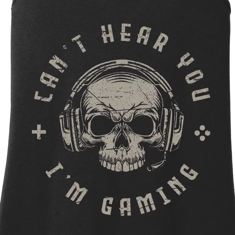 Video Games Skull Gamer Gift Cant Hear You Im Gaming Ladies Essential Tank