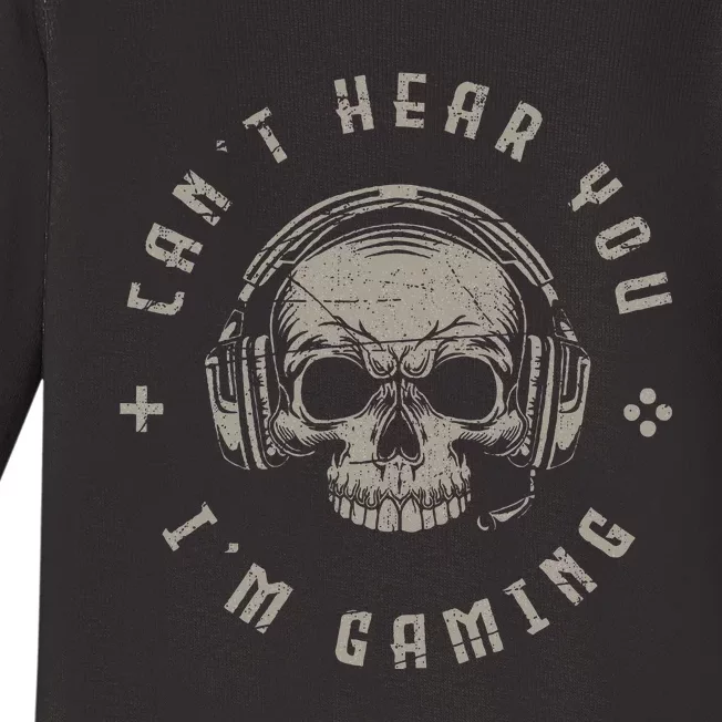 Video Games Skull Gamer Gift Cant Hear You Im Gaming Baby Long Sleeve Bodysuit