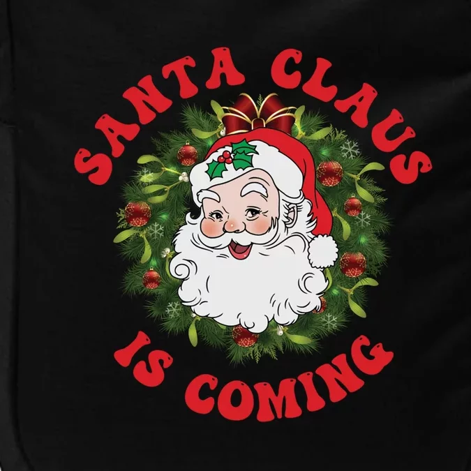 Vintage Groovy Santa Claus Is Coming Old Fashioned Christmas Meaningful Gift Impact Tech Backpack