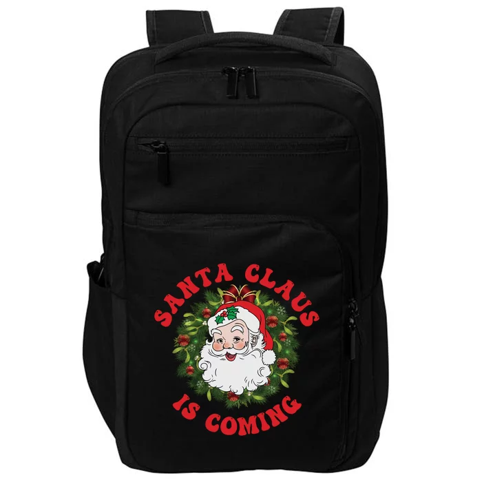 Vintage Groovy Santa Claus Is Coming Old Fashioned Christmas Meaningful Gift Impact Tech Backpack