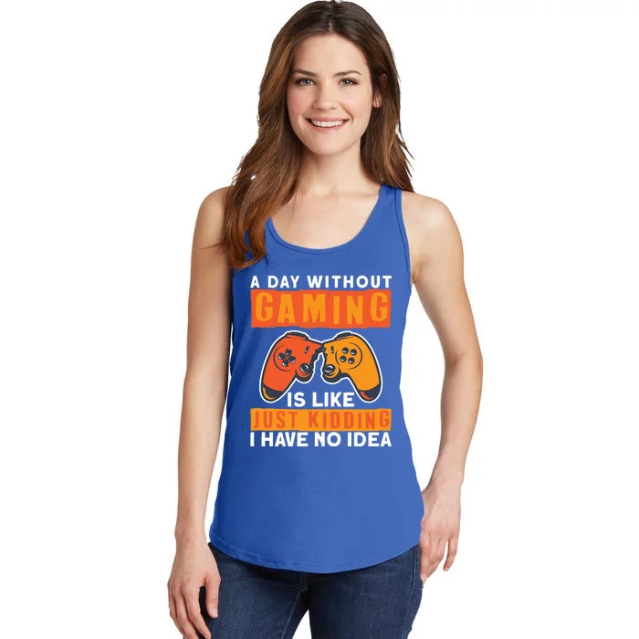 Video Gamers Teen Gaming Gamers A Day Without Gaming Is Like Great Gift Ladies Essential Tank