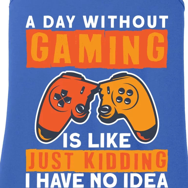 Video Gamers Teen Gaming Gamers A Day Without Gaming Is Like Great Gift Ladies Essential Tank