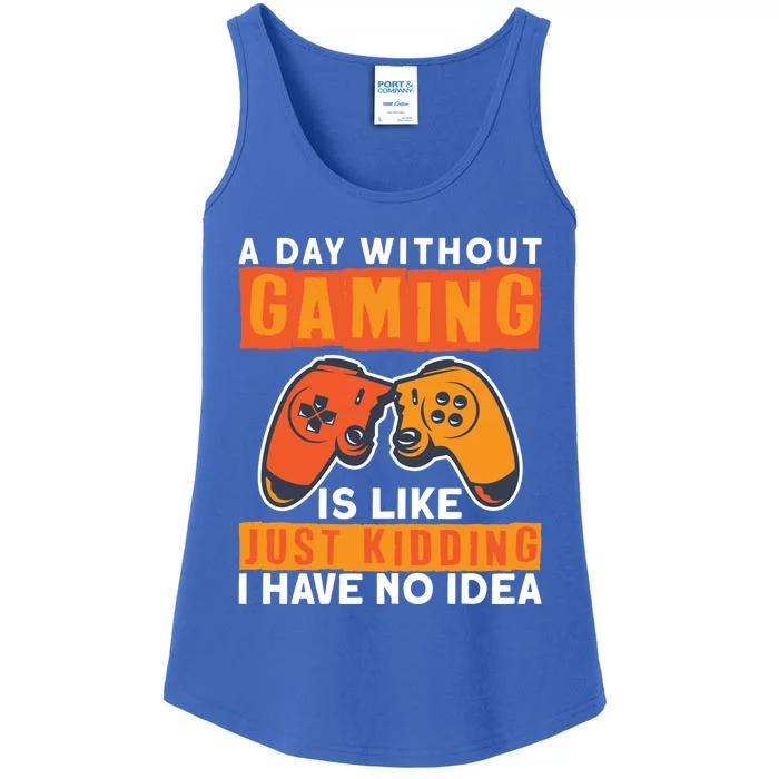 Video Gamers Teen Gaming Gamers A Day Without Gaming Is Like Great Gift Ladies Essential Tank