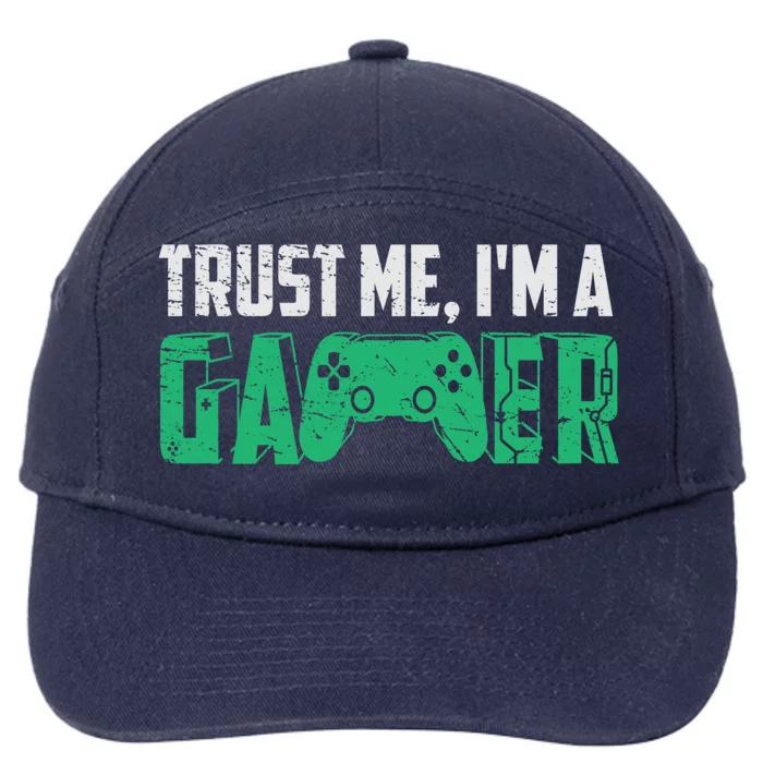 Video Games Trust Me Im A Game Cute Gift 7-Panel Snapback Hat