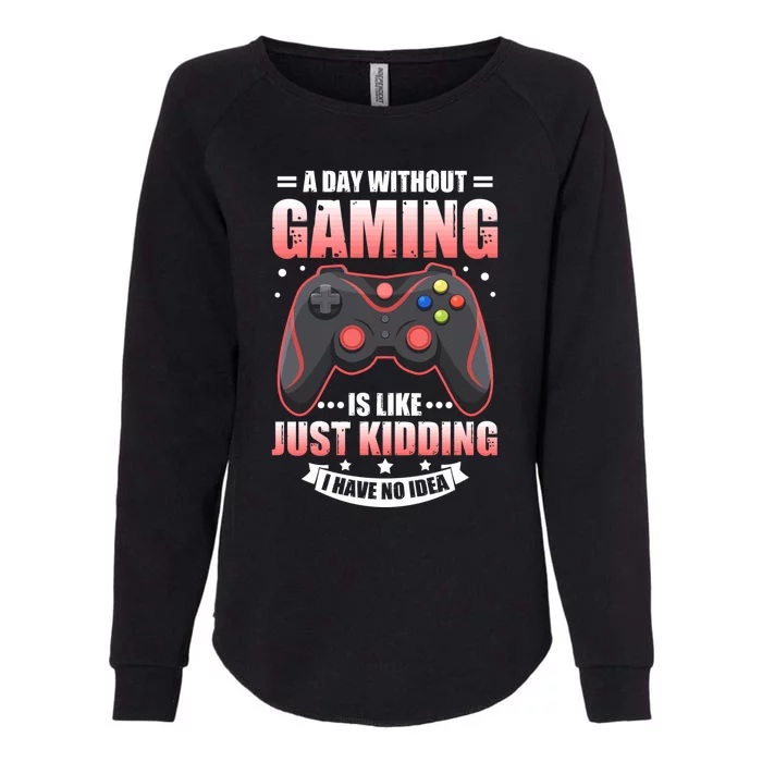 Video Gamers Teen Gaming A Day Without Gaming Is Like Gamers Gift Womens California Wash Sweatshirt