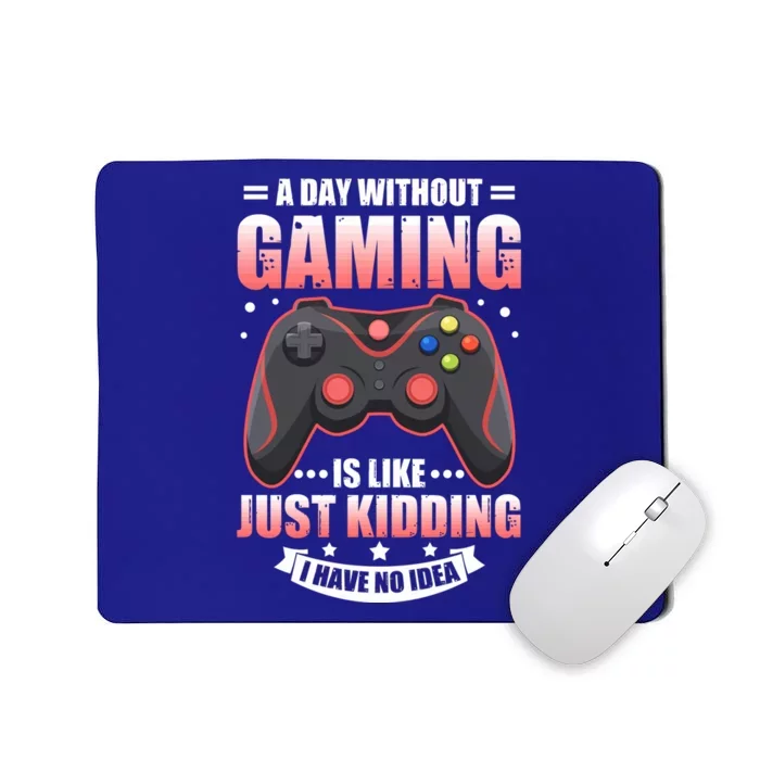 Video Gamers Teen Gaming A Day Without Gaming Is Like Gamers Gift Mousepad