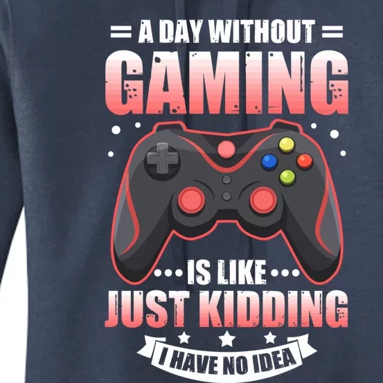 Video Gamers Teen Gaming A Day Without Gaming Is Like Gamers Gift Women's Pullover Hoodie