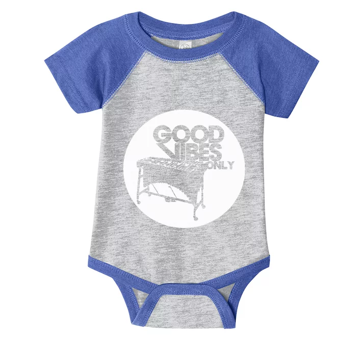 Vibraphone Good Vibes Only Vibraphonist & Marimba Player Infant Baby Jersey Bodysuit