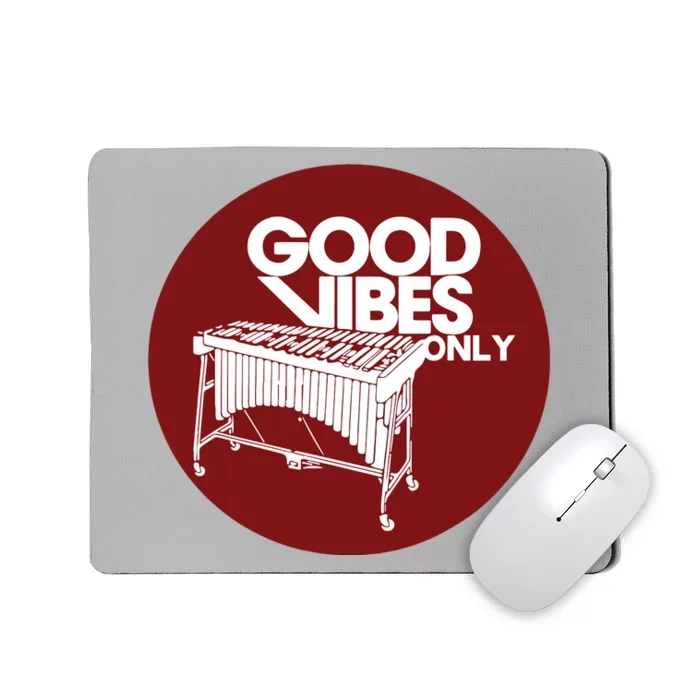 Vibraphone Good Vibes Only Vibraphonist Marimba Player Mousepad