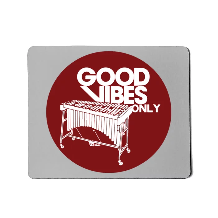 Vibraphone Good Vibes Only Vibraphonist Marimba Player Mousepad