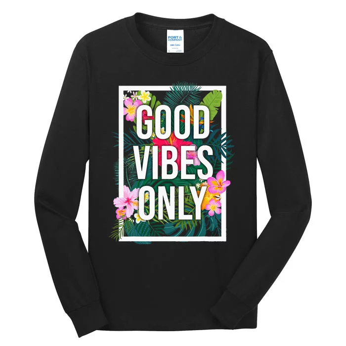 Vintage Good Vibes Only Flower Positive Motivation Tall Long Sleeve T-Shirt