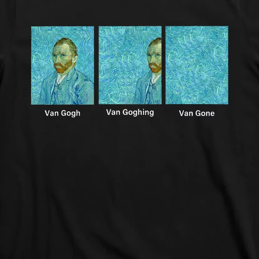 Van Gogh Van Going Van Gone Funny Art Lover T-Shirt