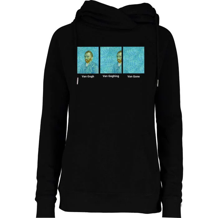 Van Gogh Van Going Van Gone Funny Art Lover Womens Funnel Neck Pullover Hood