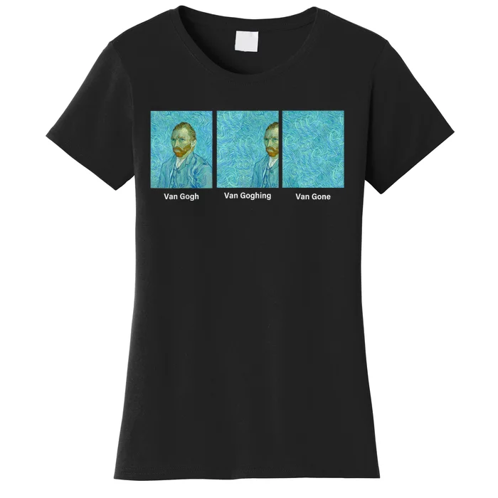 Van Gogh Van Going Van Gone Funny Art Lover Women's T-Shirt