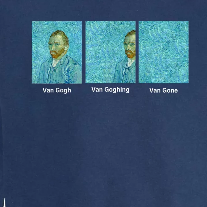 Van Gogh Van Going Van Gone Funny Art Lover Garment-Dyed Sweatshirt