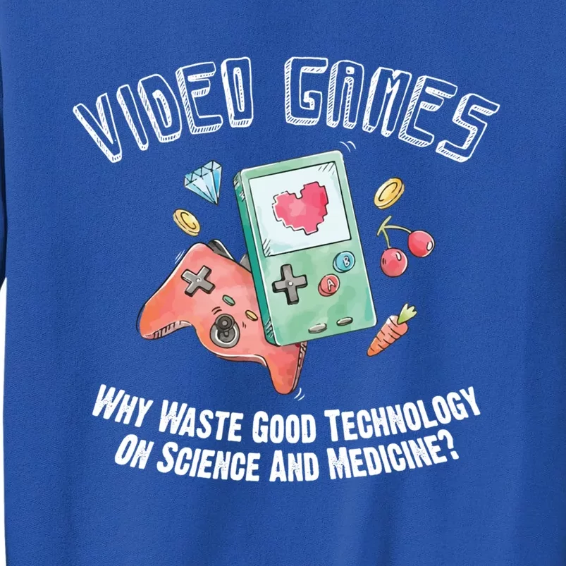 Video Games Why Waste Good Technology On Science? Gamers Day Gift Sweatshirt