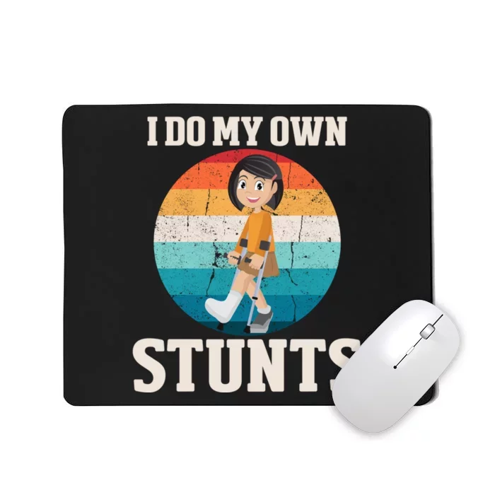 Vintage Get Well Funny Injury Leg Broken Leg I Do My Own Stunts For Women Gift Mousepad