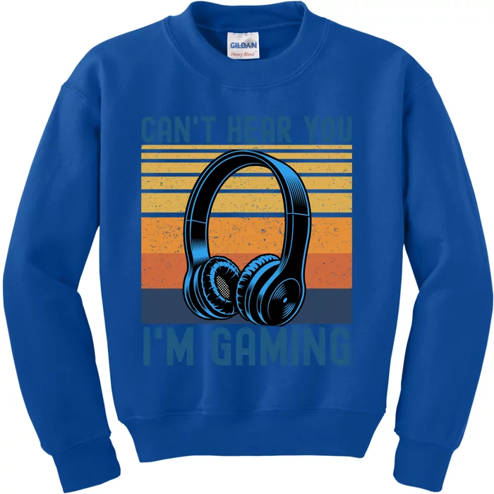 Vintage Headphone Can't Hear You I'm Gaming Meaningful Gift Kids Sweatshirt