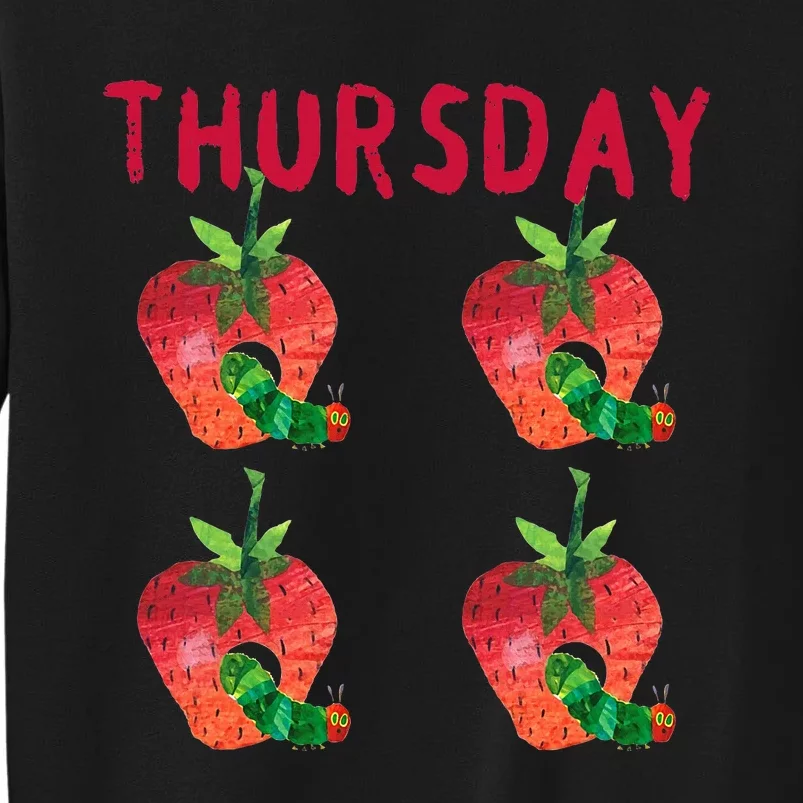 Very Hungry Caterpillar Thursday Fruits Birthday Caterpillar Tall Sweatshirt