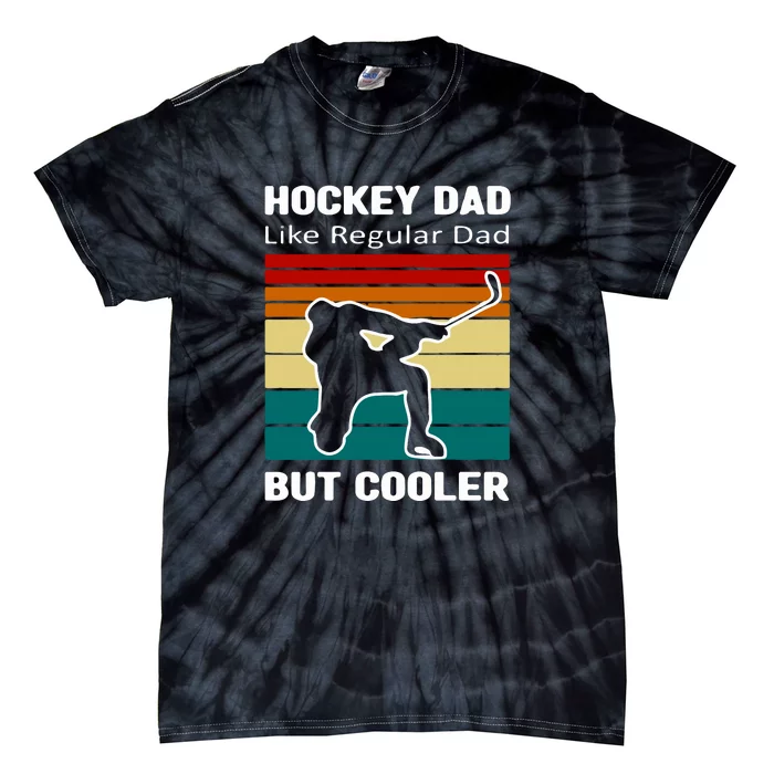 Vintage Hockey Dad Like Regular Dad But Cooler Father's Day Gift Tie-Dye T-Shirt