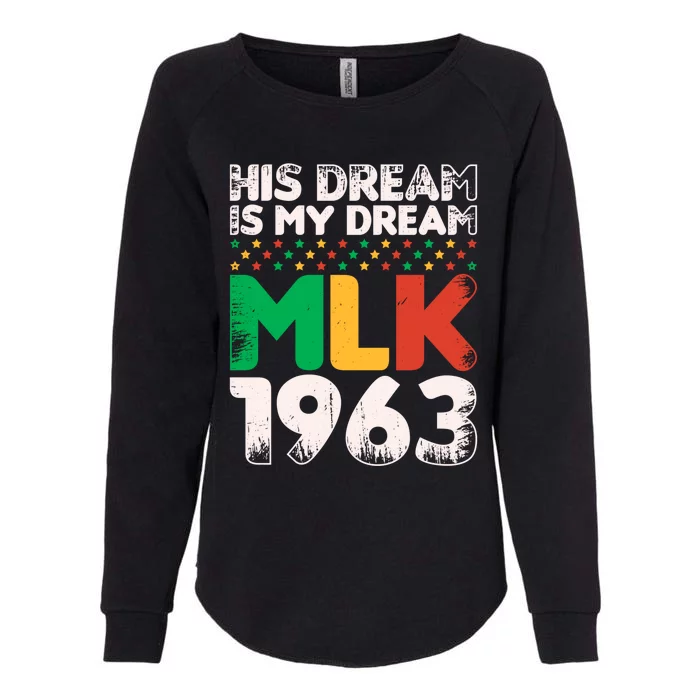 Vintage His Dream Is My Dream! Mlk Martin Luther King Jr Gift Womens California Wash Sweatshirt