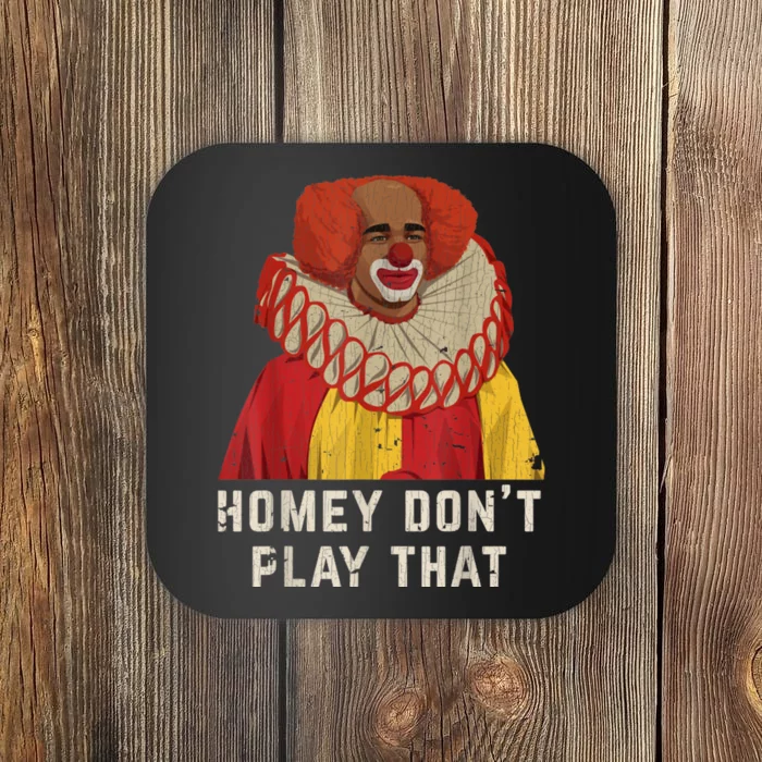 Vintage Homey DonT Play That Homey The Clown Coaster