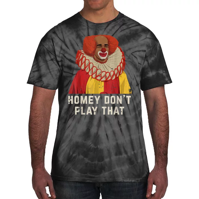 Vintage Homey DonT Play That Homey The Clown Tie-Dye T-Shirt