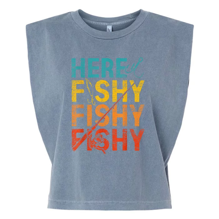 Vinatge Here Fishy Fishy Fishy Gift Garment-Dyed Women's Muscle Tee