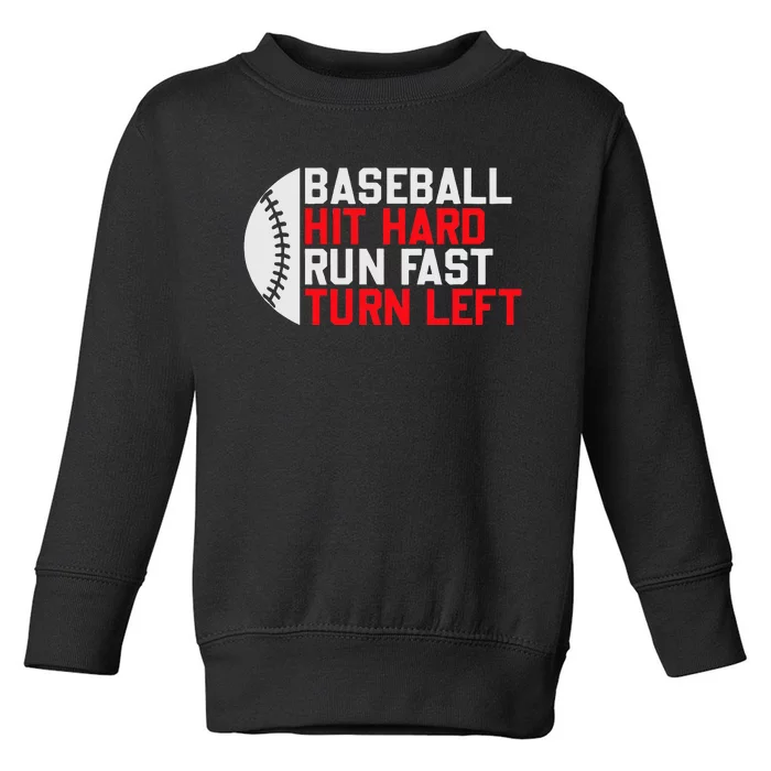 Vintage Hit Hard Run Fast Turn Left Baseball Funny Sport Toddler Sweatshirt