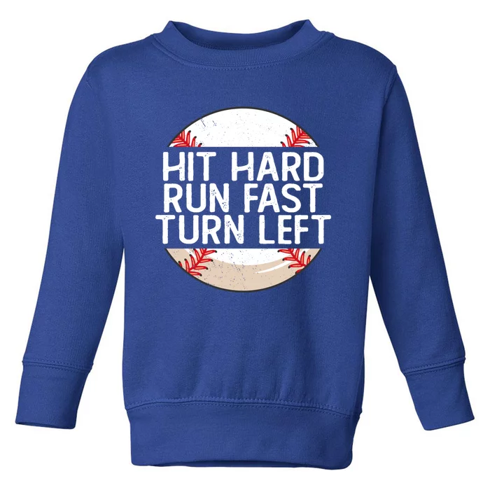 Vintage Hit Hard Run Fast Turn Left Funny Baseball Gift Toddler Sweatshirt