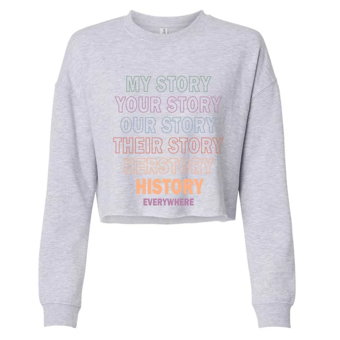 Vinatge History Herstory Our Story Everywhere Gift Cropped Pullover Crew