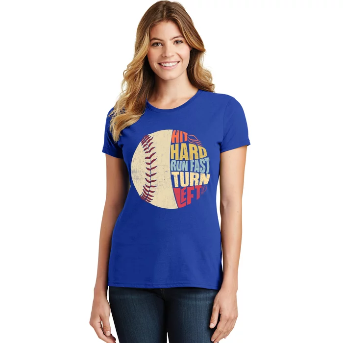 Vintage Hit Hard Run Fast Turn Left Baseball Funny Sport Gift Women's T-Shirt