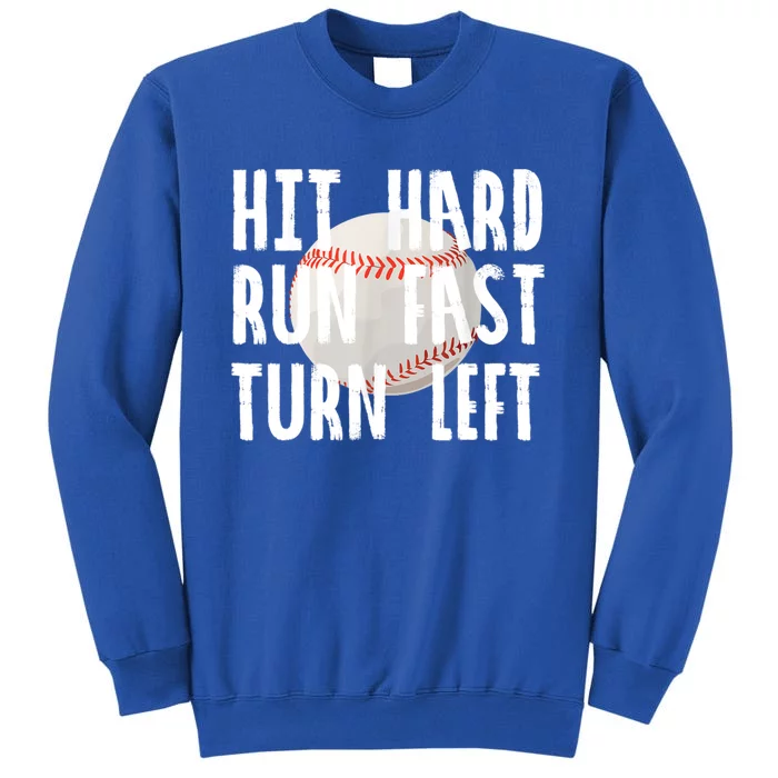 Vintage Hit Hard Run Fast Turn Left Baseball Funny Sport Gift Tall Sweatshirt