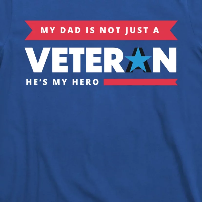 Veteran He Is My Dad Veterans Day Gift T-Shirt