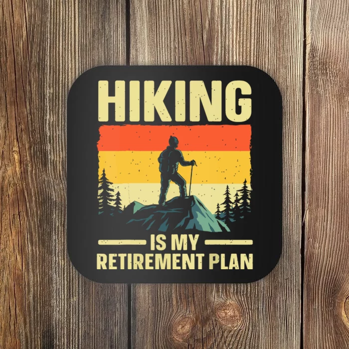 Vintage Hiking Is My Retirement Plan Hike Mountain Hiker Hiking Gift Coaster