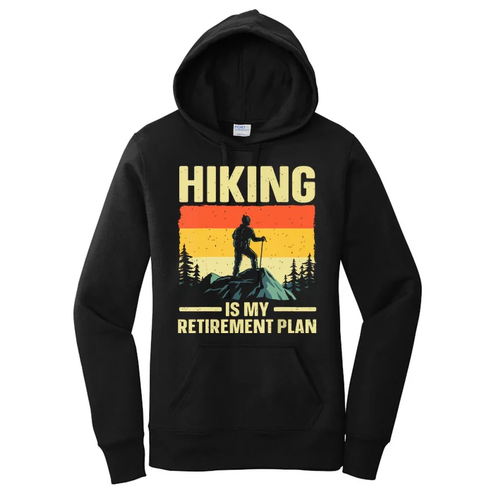 Vintage Hiking Is My Retirement Plan Hike Mountain Hiker Hiking Gift Women's Pullover Hoodie