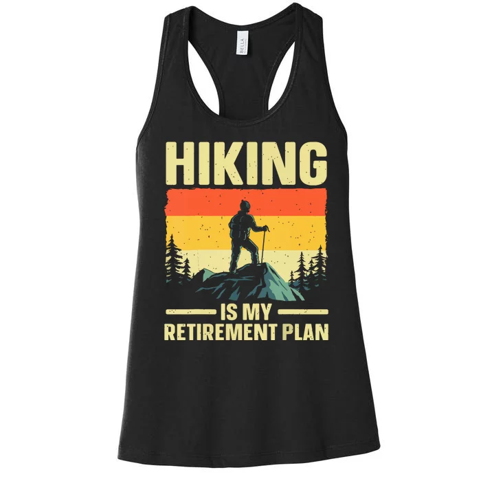 Vintage Hiking Is My Retirement Plan Hike Mountain Hiker Hiking Gift Women's Racerback Tank