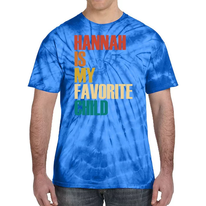 Vintage Hannah Is My Favorite Child Funny Tie-Dye T-Shirt