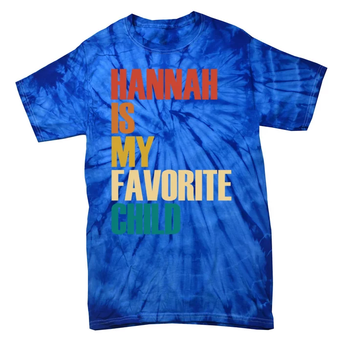 Vintage Hannah Is My Favorite Child Funny Tie-Dye T-Shirt