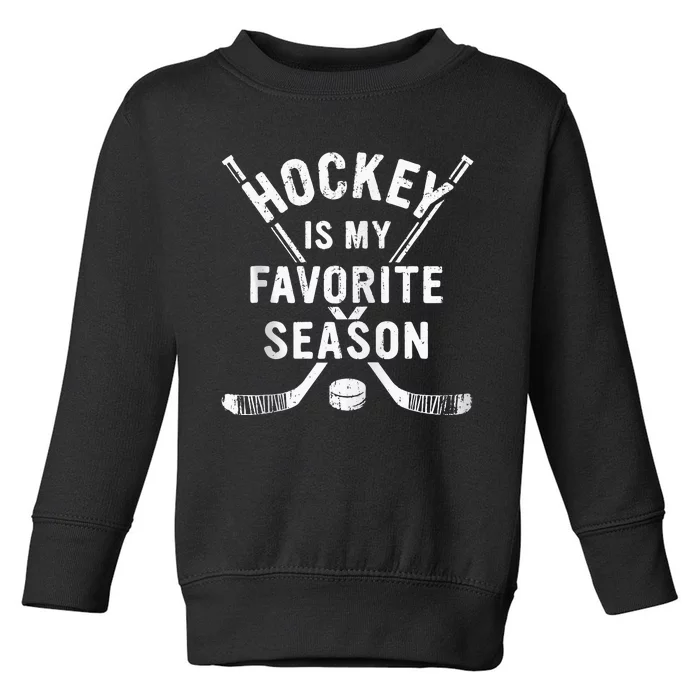 Vintage Hockey Is My Favorite Season Toddler Sweatshirt